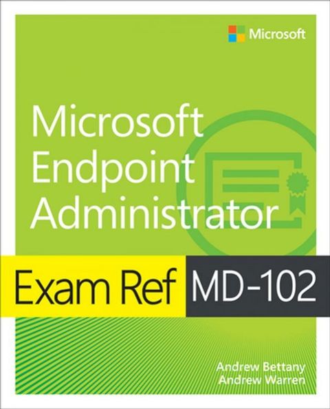 Exam Ref MD-102 Microsoft Endpoint Administrator(Kobo/電子書)