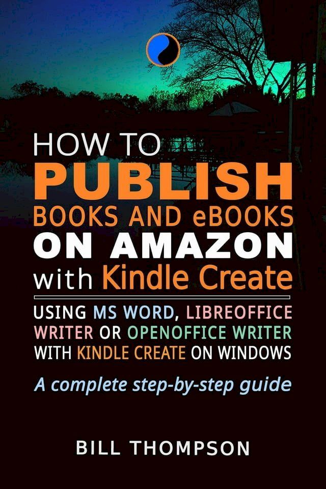  How to Publish Books and eBooks on Amazon with Kindle Create: Using MS Word, LibreOffice Writer or OpenOffice Writer with Kindle Create on Windows(Kobo/電子書)