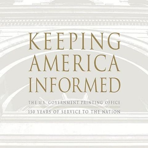 Keeping America Informed: The United States Government Printing Office 150 Years of Service to the Nation(Kobo/電子書)