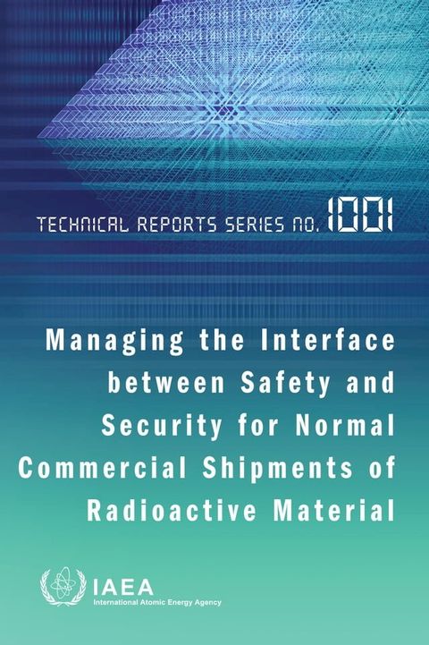 Managing the Interface between Safety and Security for Normal Commercial Shipments of Radioactive Material(Kobo/電子書)