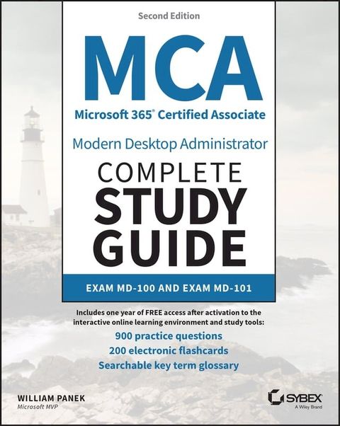 MCA Microsoft 365 Certified Associate Modern Desktop Administrator Complete Study Guide with 900 Practice Test Questions(Kobo/電子書)