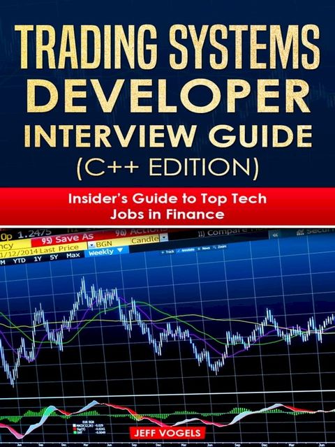 Trading Systems Developer Interview Guide (C++ Edition): Insider's Guide to Top Tech Jobs in Finance(Kobo/電子書)