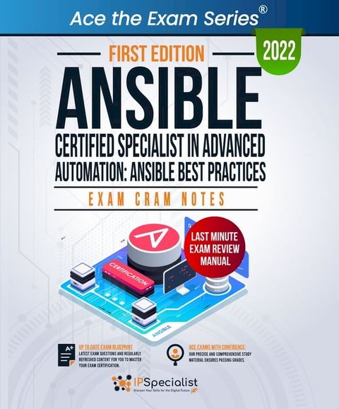 Ansible Certified Specialist in Advanced Automation: Ansible Best Practices - Exam Cram Notes: First Edition - 2022(Kobo/電子書)