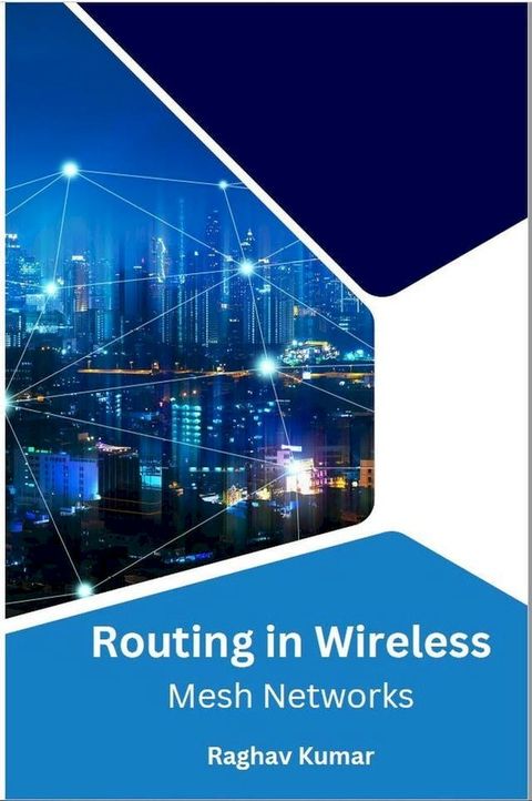 Routing in Wireless Mesh Networks(Kobo/電子書)