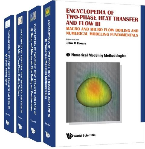 Encyclopedia Of Two-phase Heat Transfer And Flow Iii: Macro And Micro Flow Boiling And Numerical Modeling Fundamentals (A 4-volume Set)(Kobo/電子書)