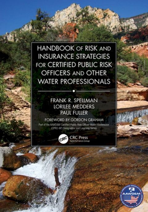 Handbook of Risk and Insurance Strategies for Certified Public Risk Officers and other Water Professionals(Kobo/電子書)