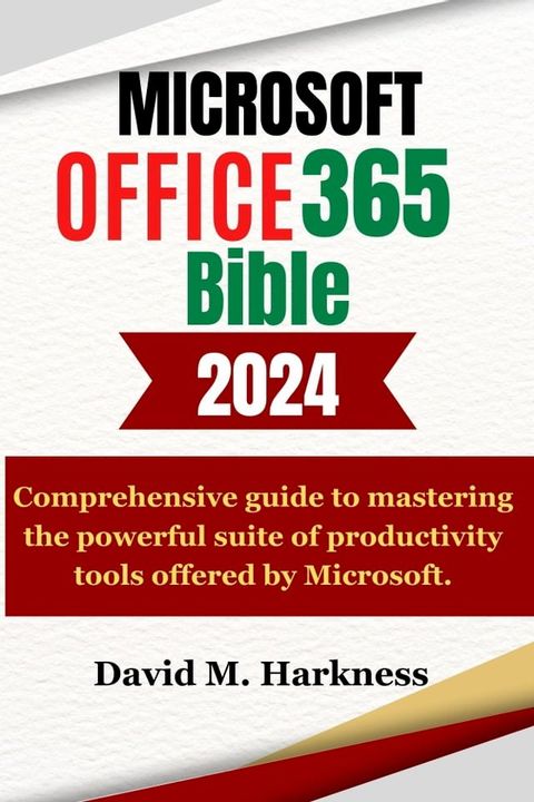 MICROSOFT OFFICE 365 BIBLE 2024(Kobo/電子書)