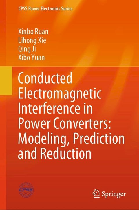 Conducted Electromagnetic Interference in Power Converters: Modeling, Prediction and Reduction(Kobo/電子書)