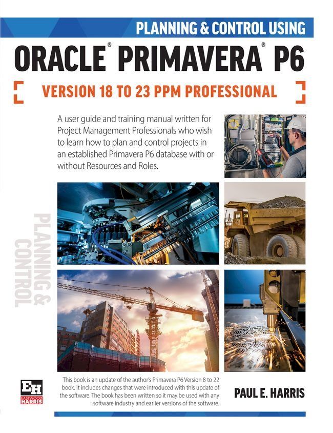  Planning and Control Using Oracle Primavera P6 Versions 18 to 23 PPM Professional(Kobo/電子書)