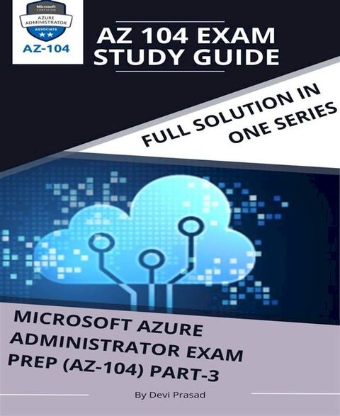 MICROSOFT AZURE ADMINISTRATOR EXAM PREP(AZ-104) Part-3(Kobo/電子書)