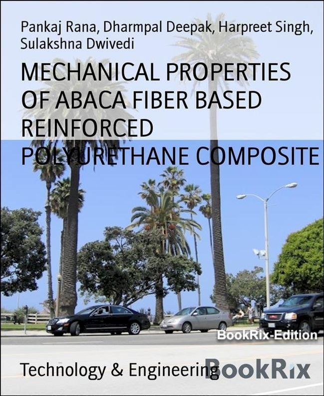  MECHANICAL PROPERTIES OF ABACA FIBER BASED REINFORCED POLYURETHANE COMPOSITE(Kobo/電子書)