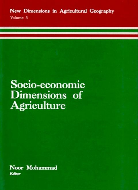 Socio-Economic Dimensions of Agriculture (New Dimensions in Agricultural Geography) (Concept's International Series in Geography No.4)(Kobo/電子書)