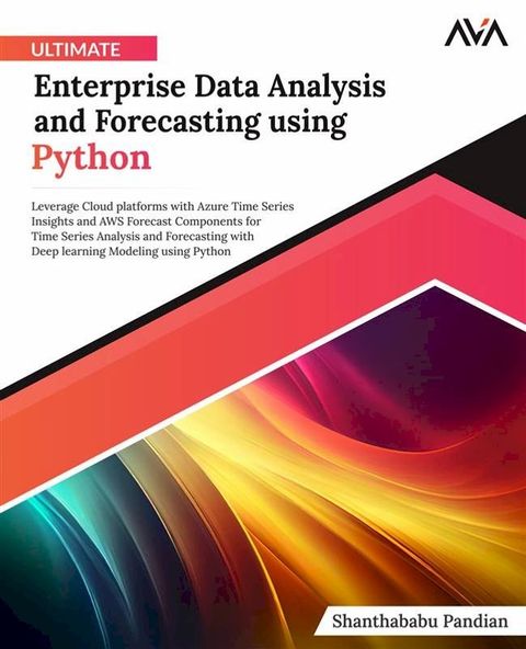 Ultimate Enterprise Data Analysis and Forecasting using Python(Kobo/電子書)