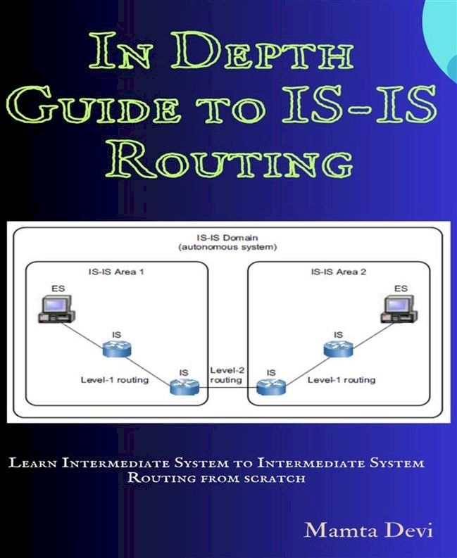  In Depth Guide to IS-IS Routing(Kobo/電子書)