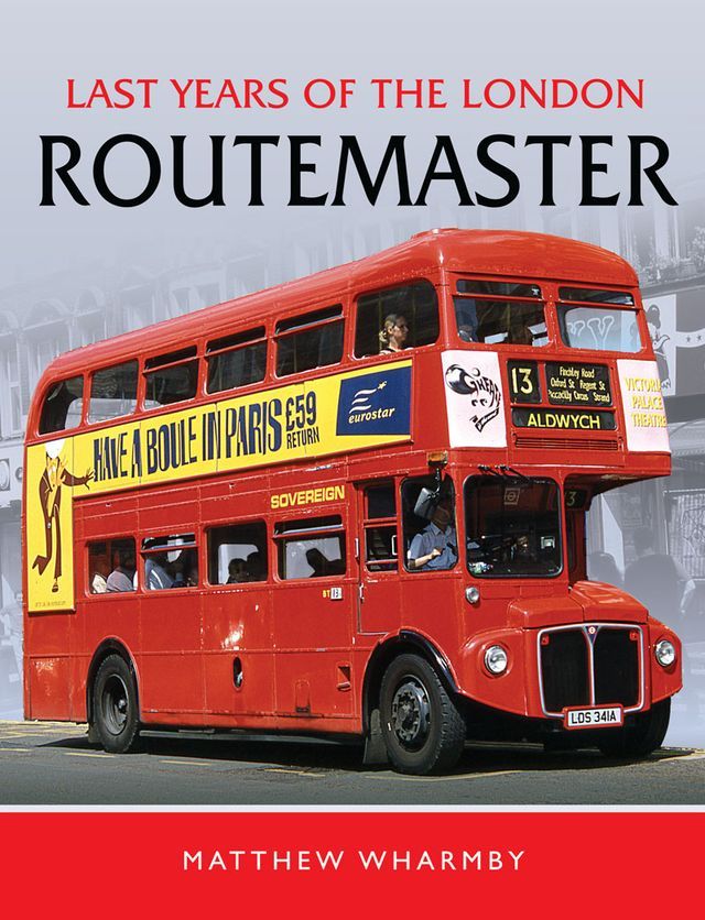  Last Years of the London Routemaster(Kobo/電子書)