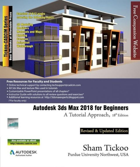 Autodesk 3ds Max 2018 for Beginners: A Tutorial Approach, 18th Edition