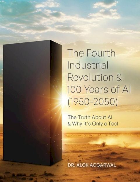 The Fourth Industrial Revolution & 100 Years of AI (1950-2050)(Kobo/電子書)