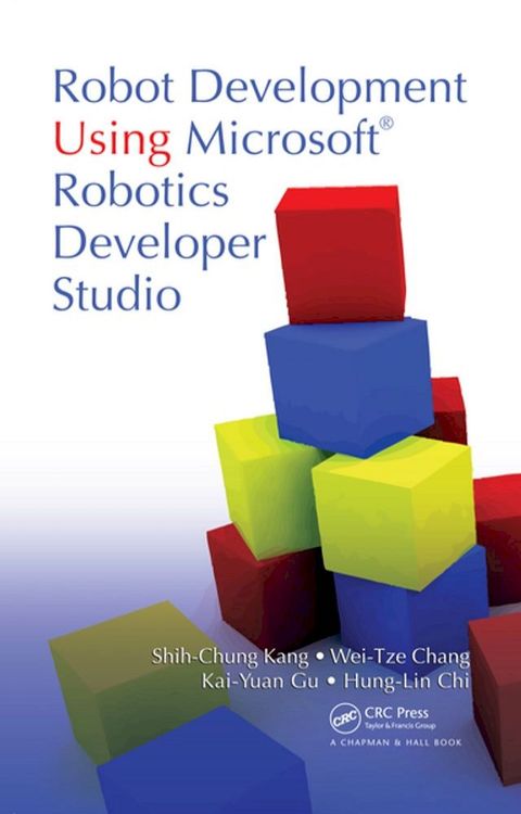 Robot Development Using Microsoft Robotics Developer Studio(Kobo/電子書)