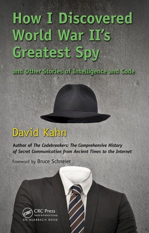 How I Discovered World War II's Greatest Spy and Other Stories of Intelligence and Code(Kobo/電子書)