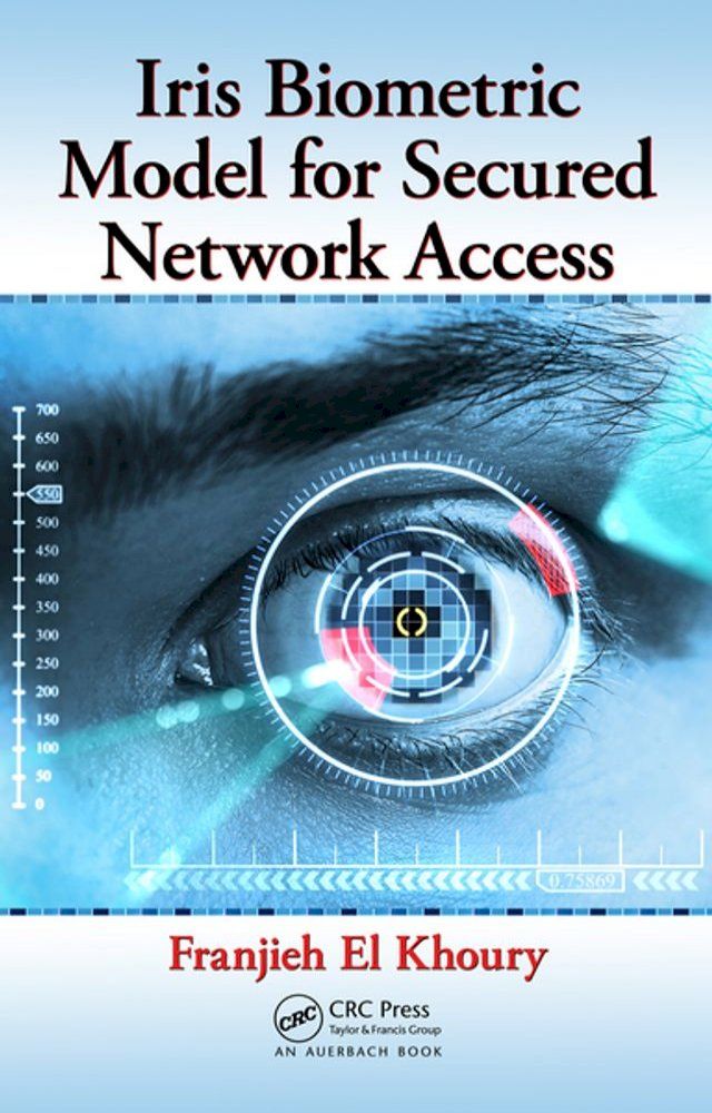  Iris Biometric Model for Secured Network Access(Kobo/電子書)