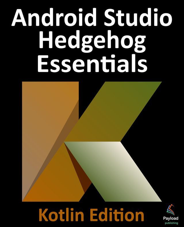  Android Studio Hedgehog Essentials - Kotlin Edition(Kobo/電子書)