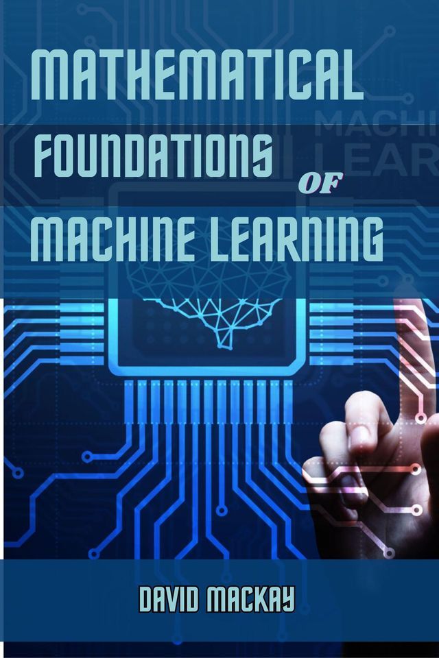  MATHEMATICAL FOUNDATIONS OF MACHINE LEARNING(Kobo/電子書)