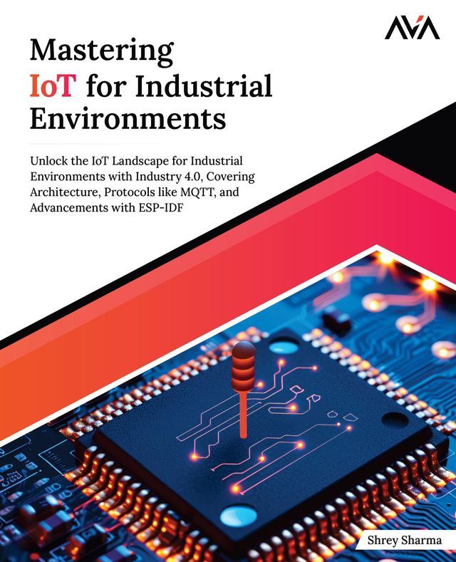  Mastering IoT For Industrial Environments(Kobo/電子書)