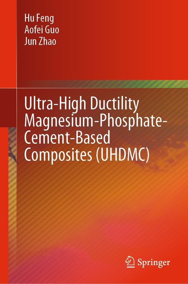  Ultra-High Ductility Magnesium-Phosphate-Cement-Based Composites (UHDMC)(Kobo/電子書)