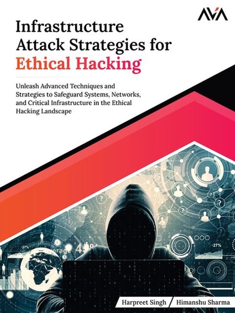 Infrastructure Attack Strategies for Ethical Hacking(Kobo/電子書)