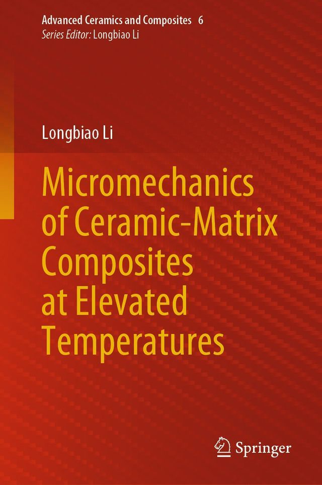  Micromechanics of Ceramic-Matrix Composites at Elevated Temperatures(Kobo/電子書)