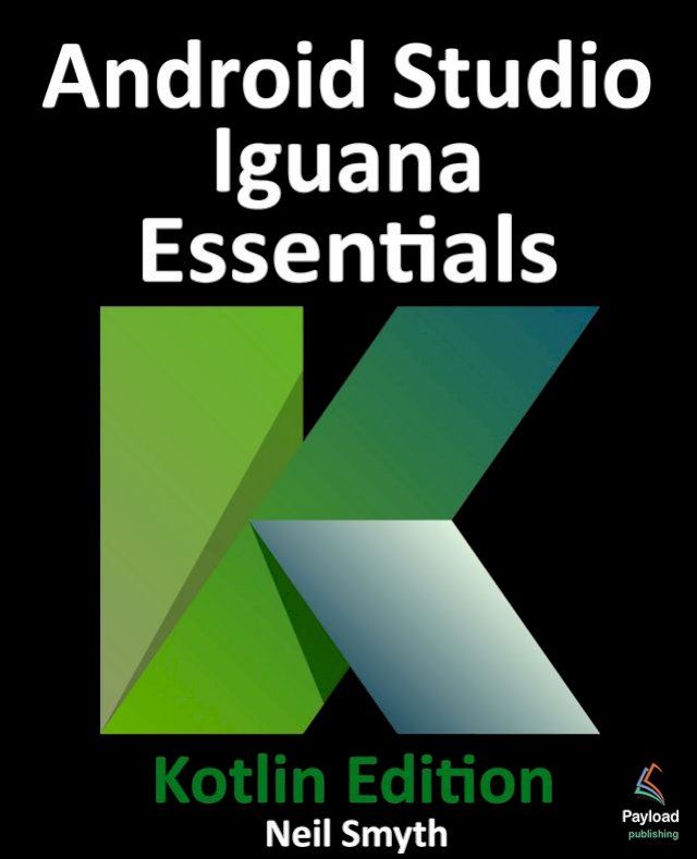  Android Studio Iguana Essentials - Kotlin Edition(Kobo/電子書)