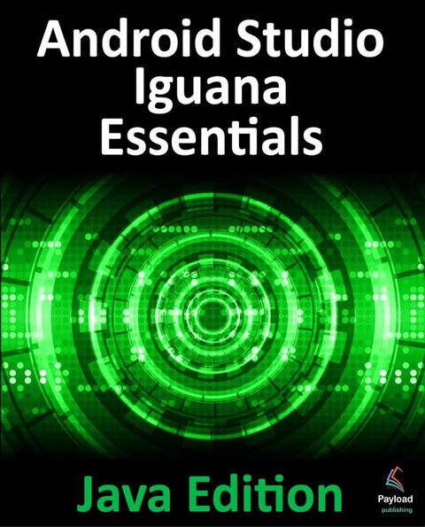 Android Studio Iguana Essentials - Java Edition(Kobo/電子書)