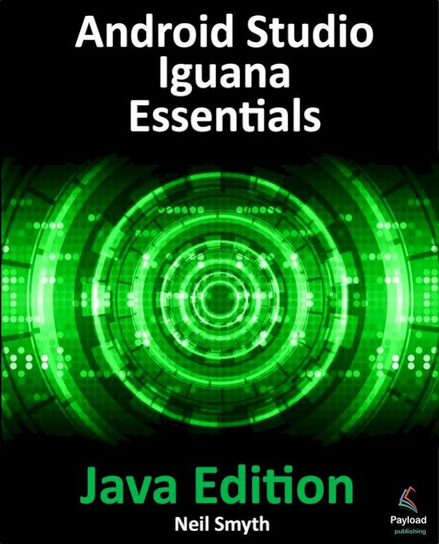  Android Studio Iguana Essentials - Java Edition(Kobo/電子書)