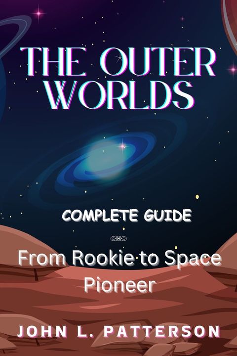 THE OUTER WORLDS COMPLETE GUIDE(Kobo/電子書)