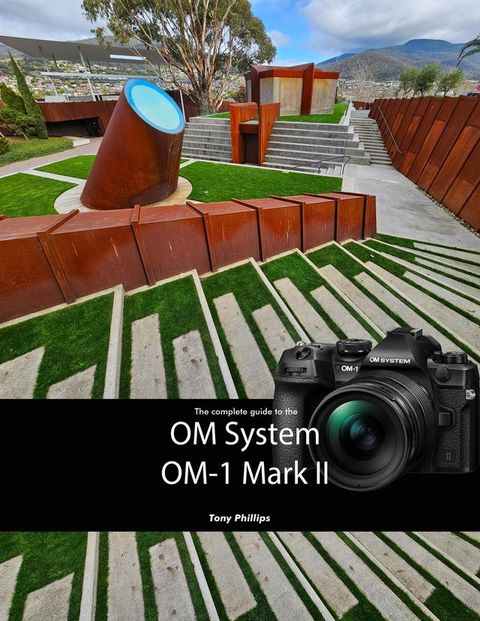 The Complete Guide to the OM System OM-1 Mark II(Kobo/電子書)