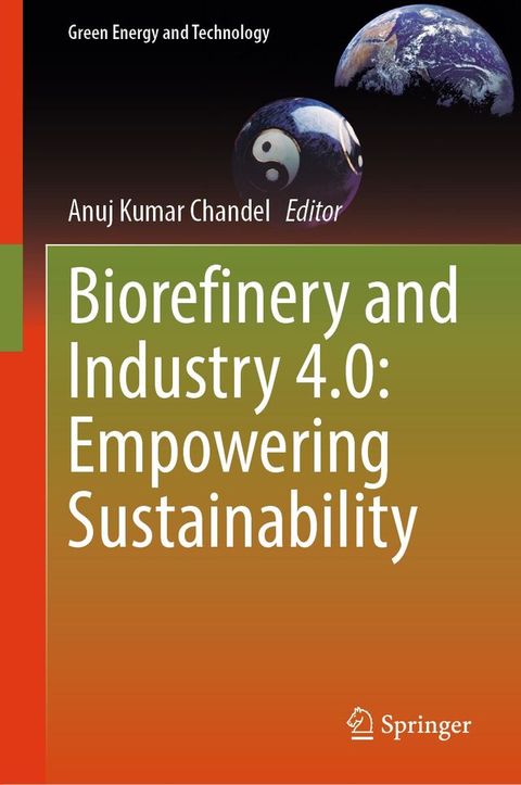 Biorefinery and Industry 4.0: Empowering Sustainability(Kobo/電子書)