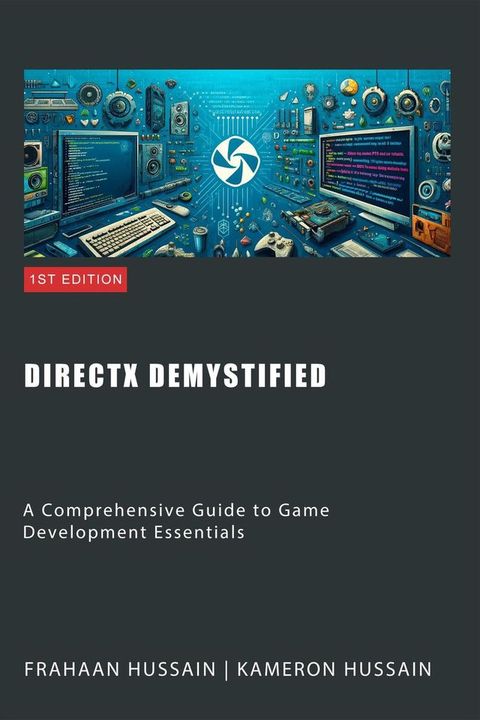 DirectX Demystified: A Comprehensive Guide to Game Development Essentials(Kobo/電子書)