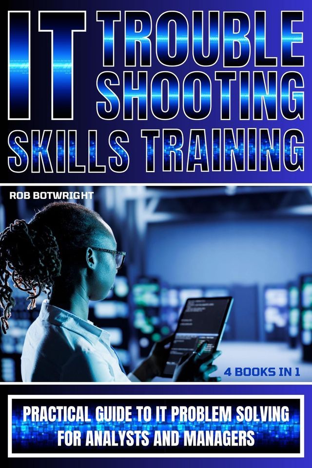  IT Troubleshooting Skills Training(Kobo/電子書)