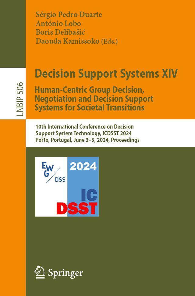  Decision Support Systems XIV. Human-Centric Group Decision, Negotiation and Decision Support Systems for Societal Transitions(Kobo/電子書)