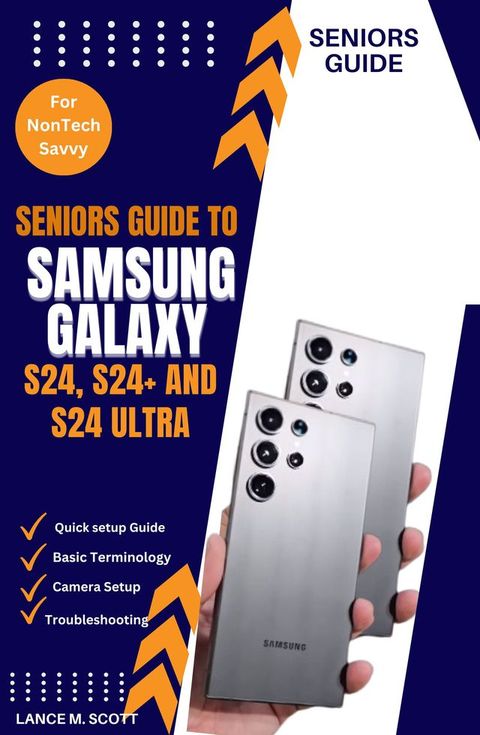 Seniors Guide to Samsung Galaxy S24, S24+, and S24 Ultra(Kobo/電子書)