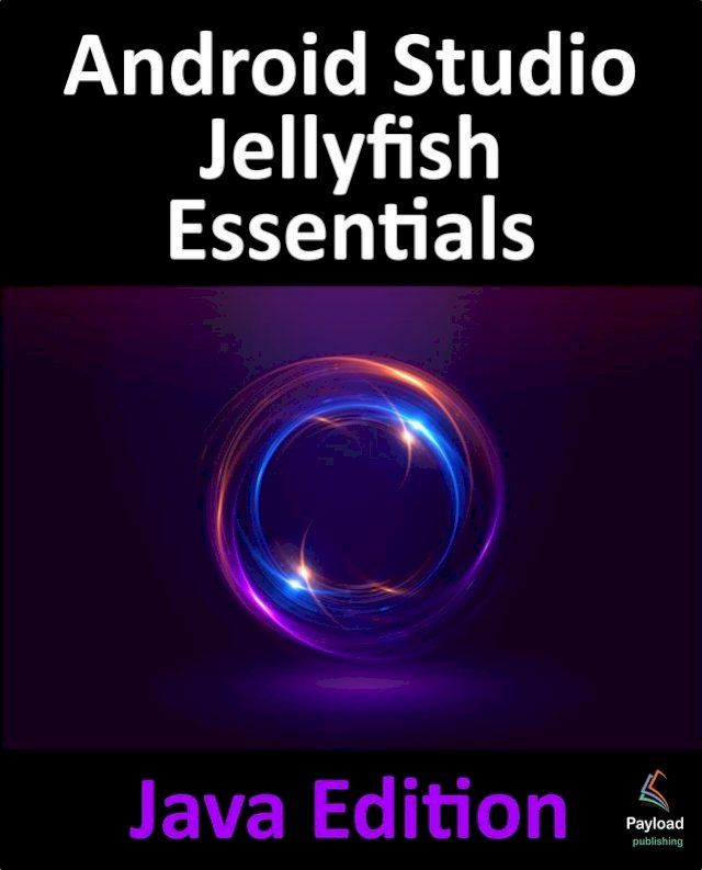  Android Studio Jellyfish Essentials - Java Edition(Kobo/電子書)