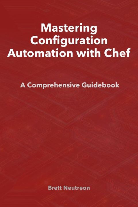 Mastering Configuration Automation with Chef(Kobo/電子書)