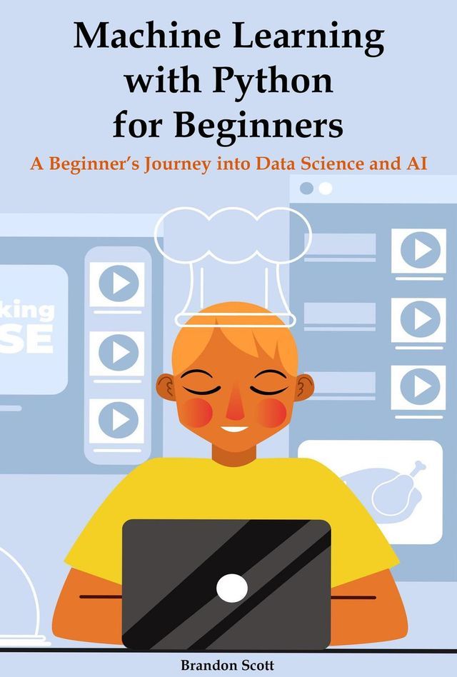  Machine Learning with Python for Beginners: A Beginner’s Journey into Data Science and AI(Kobo/電子書)