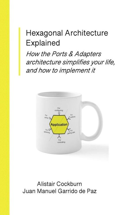 Hexagonal Architecture Explained(Kobo/電子書)