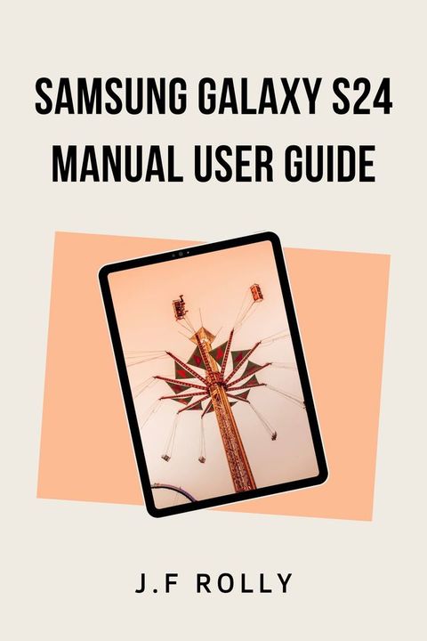 SAMSUNG GALAXY S24 MANUAL USER GUIDE(Kobo/電子書)