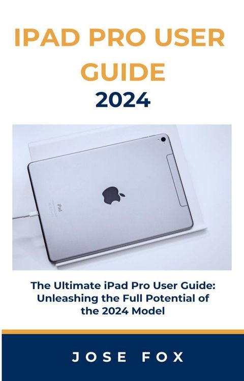 IPAD PRO USER GUIDE 2024(Kobo/電子書)