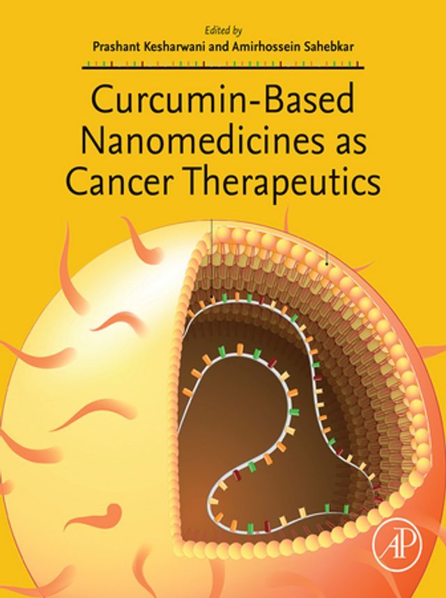  Curcumin-Based Nanomedicines as Cancer Therapeutics(Kobo/電子書)