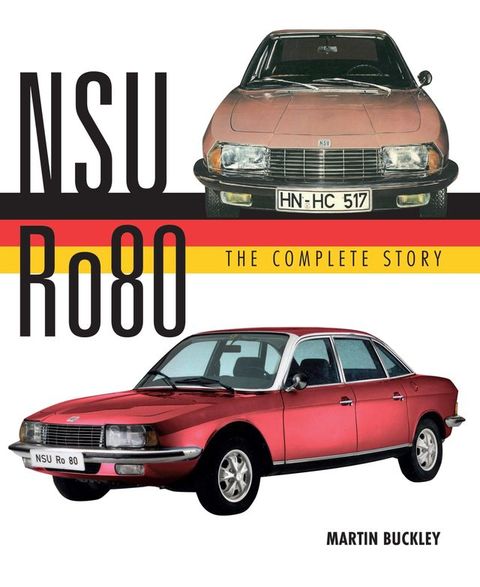 NSU Ro80 - The Complete Story(Kobo/電子書)