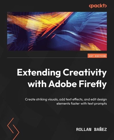 Extending Creativity with Adobe Firefly(Kobo/電子書)