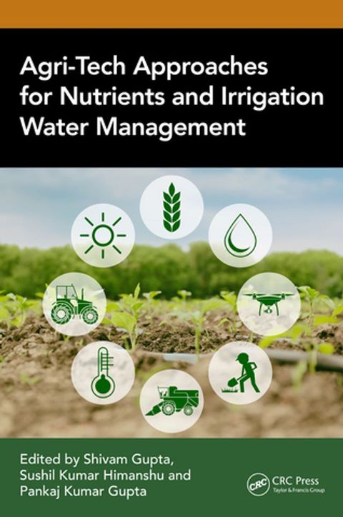 Agri-Tech Approaches for Nutrients and Irrigation Water Management(Kobo/電子書)